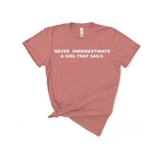 Never Underestimate a Girl That Sails Graphic Tee